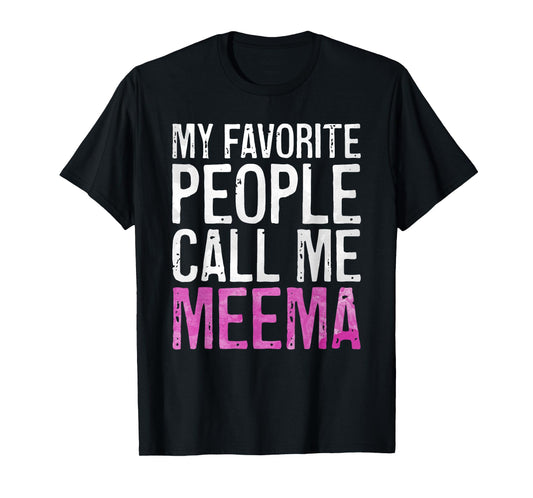 My Favorite People Call Me Meema Shirt Women Mothers Day T-Shirt