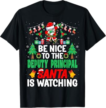 Be Nice to the Deputy Principal Santa - Christmas T-Shirt