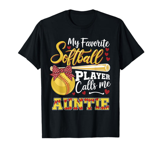 My Favorite Softball Player Calls Me Auntie Tee Fathers Day T-Shirt