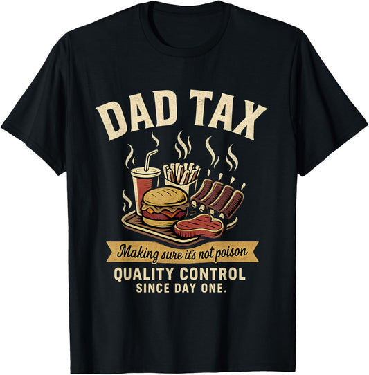 Dad Tax Making Sure It's Not Poison Men Funny Father's Day T-Shirt