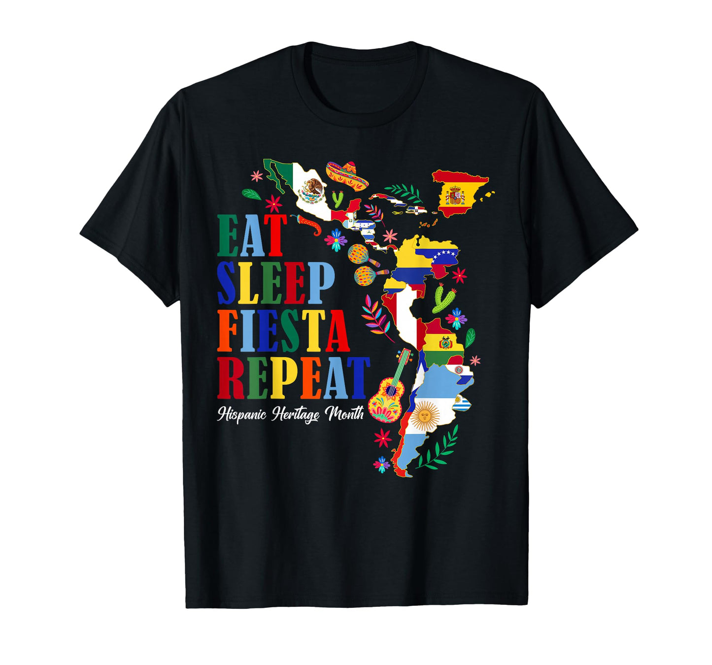 Eat Sleep Fiesta Repeat Hispanic Heritage Month Hispanic Map T-Shirt