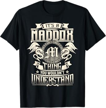 It's A MADDOX Thing You Wouldn't Understand Family Name T-Shirt