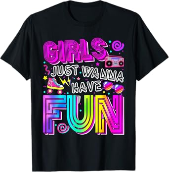 Awesome 80's Girls Just Wanna Have Fun 1980s Birthday Girl T-Shirt