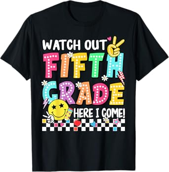 Watch Out Fifth Grade Here I Come 5th Grade Back to School T-Shirt