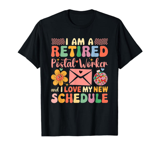 A Retired Postal Worker And Love New Schedule Retirement T-Shirt