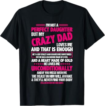 I'm Not A Perfect Daughter But My Crazy Dad Loves Me T-Shirt