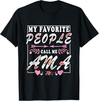 My Favorite People Call Me Ama Funny Retro Mother's Day T-Shirt