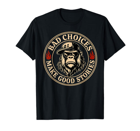 Bad Choices Make Good Stories Funny Monkey T-Shirt