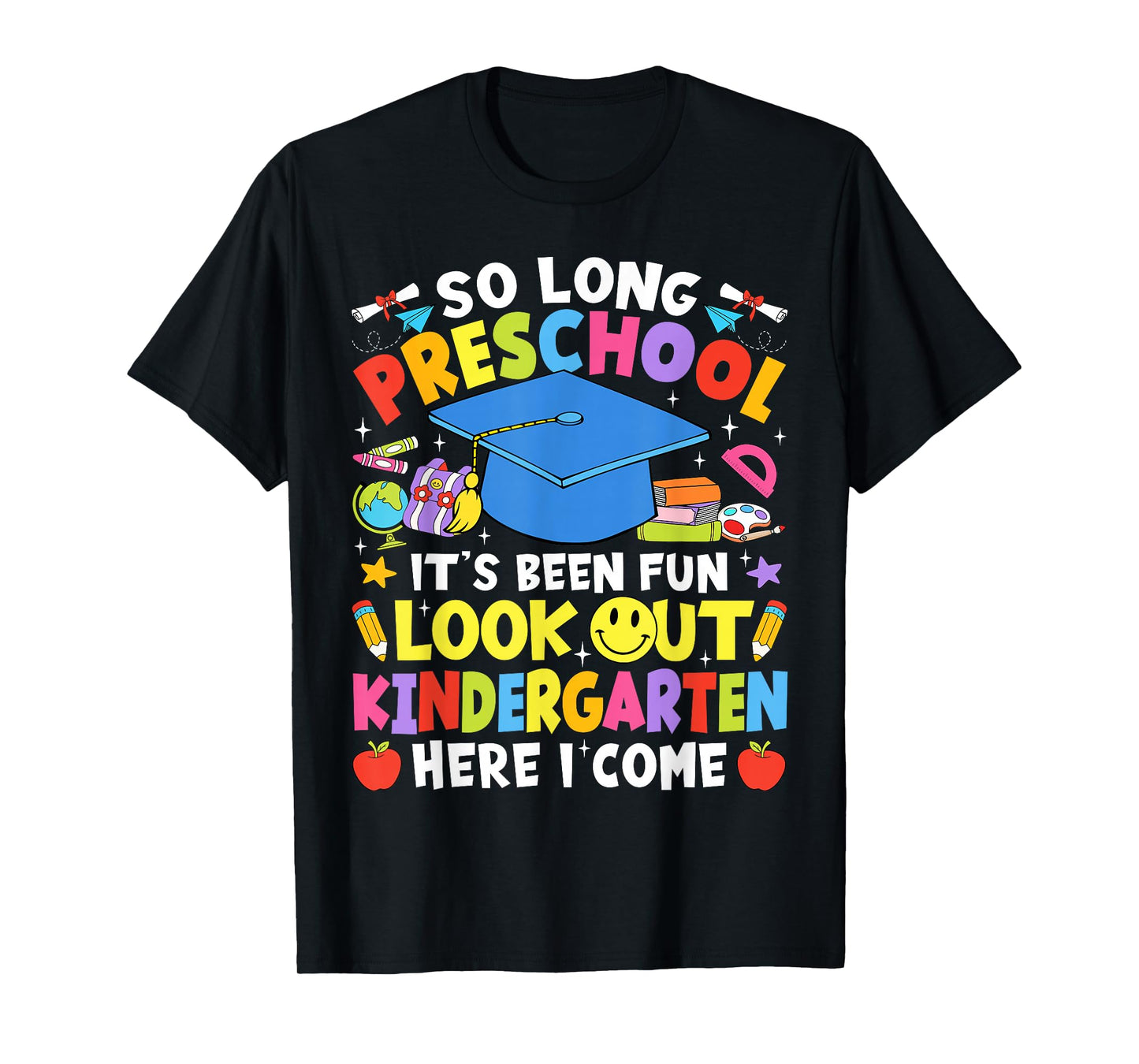 So Long Preschool Graduation Kindergarten Here I Come 2025 T-Shirt