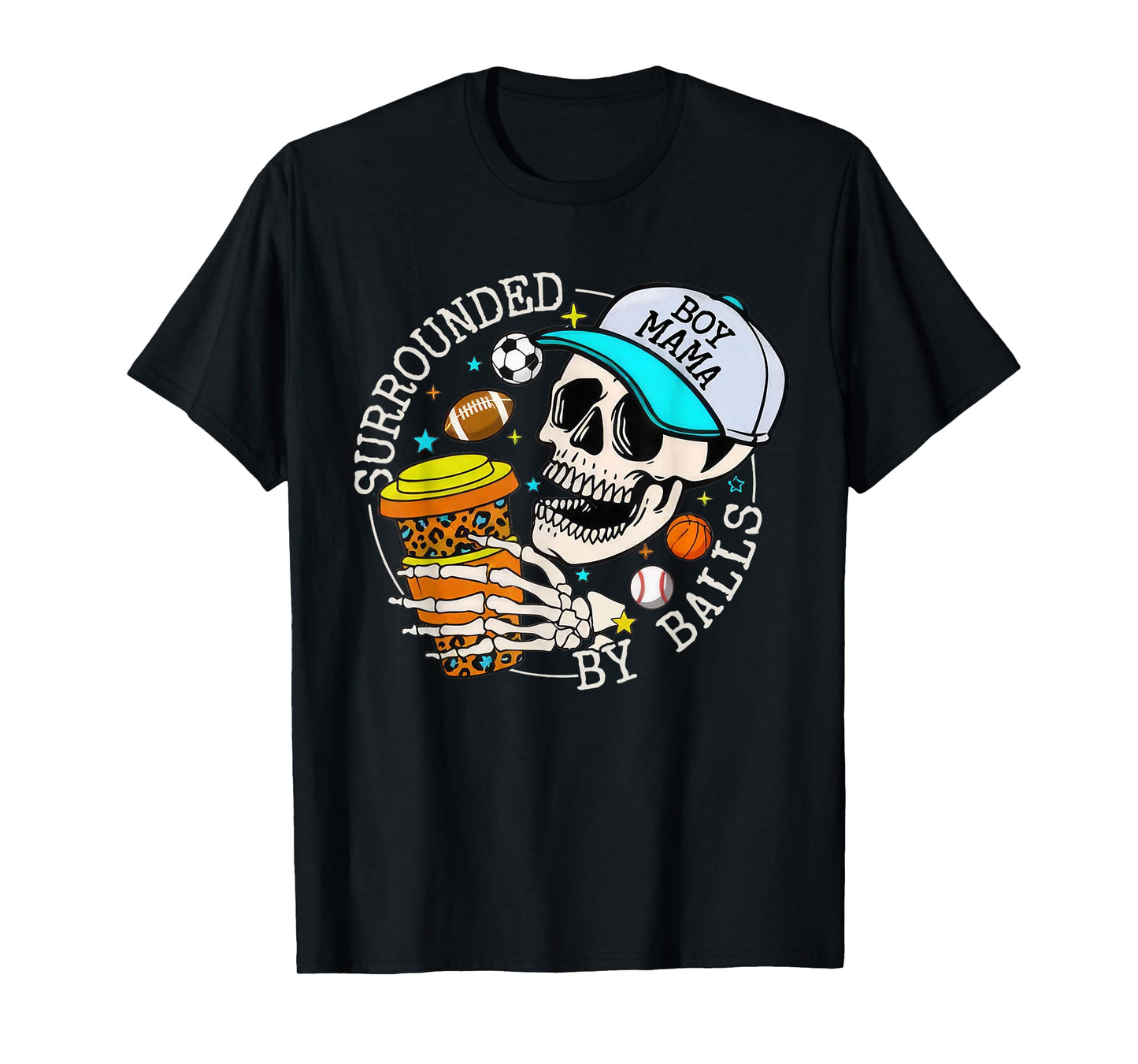 Boy Mama Surrounded By Balls Funny Sports Skull Funny Tee T-Shirt