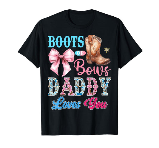 Boots or Bows Daddy Loves You Gender Reveal Party T-Shirt