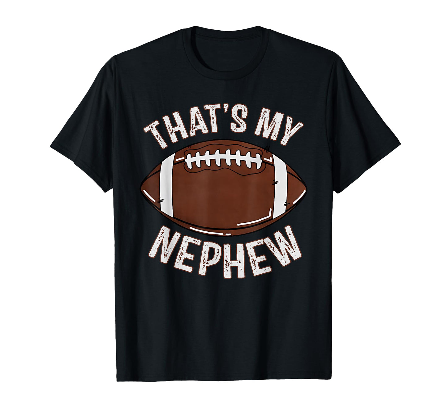 That's My Nephew Football Aunt Uncle Family Game Day Cheer T-Shirt