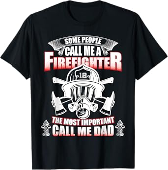Fathers Day Gift for Firefighter Dad - Fireman T Shirt T-Shirt