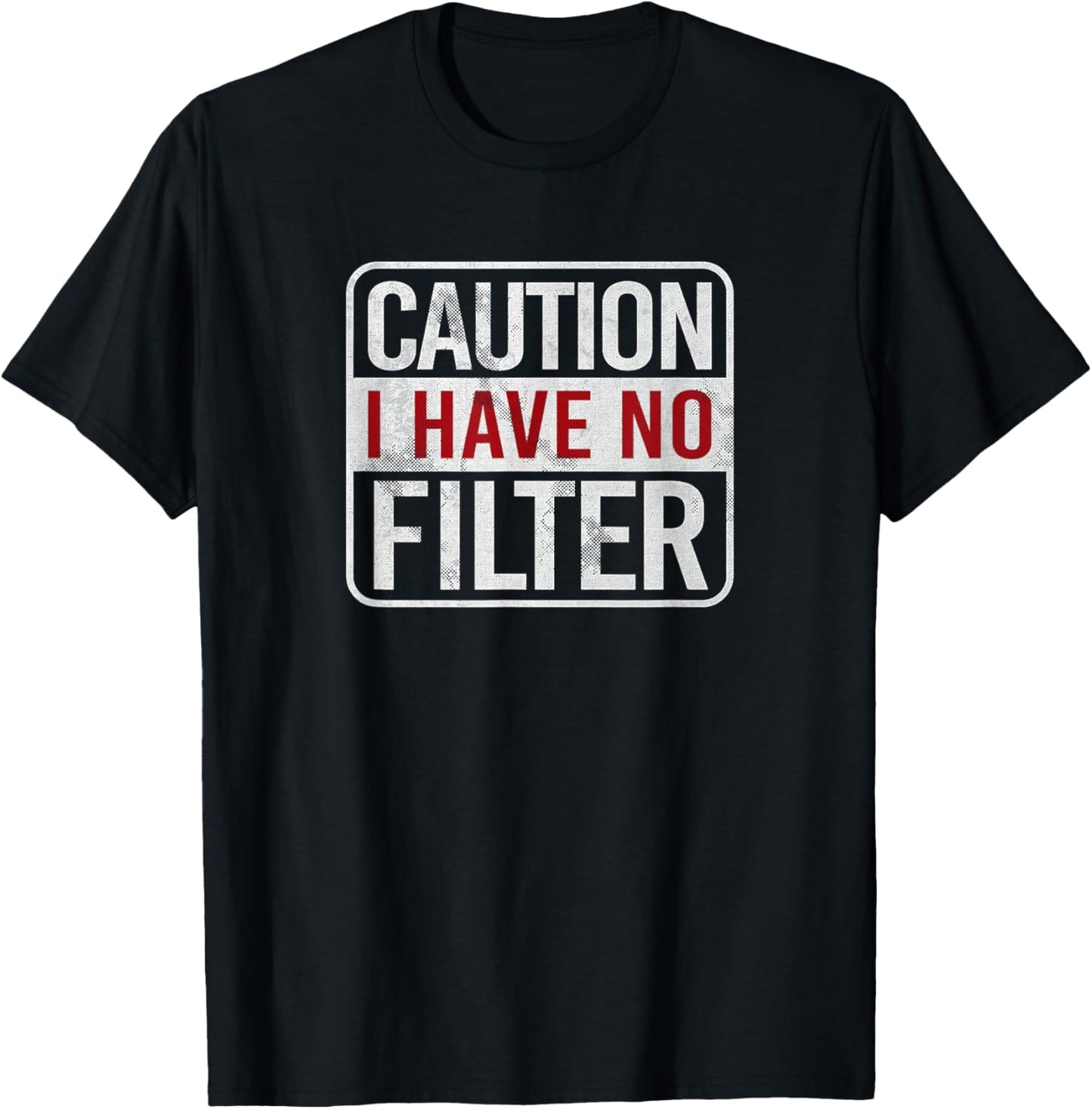 Caution I have no filter Funny sarcastic humor Short Sleeve T-Shirt