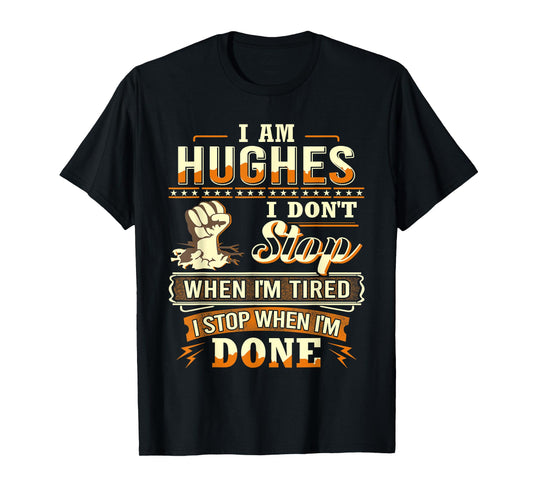 I am Hughes Shirt Personalized Hughes Last Name T-Shirt