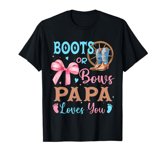 Boots or Bows Gender Reveal Decorations Papa Loves You T-Shirt