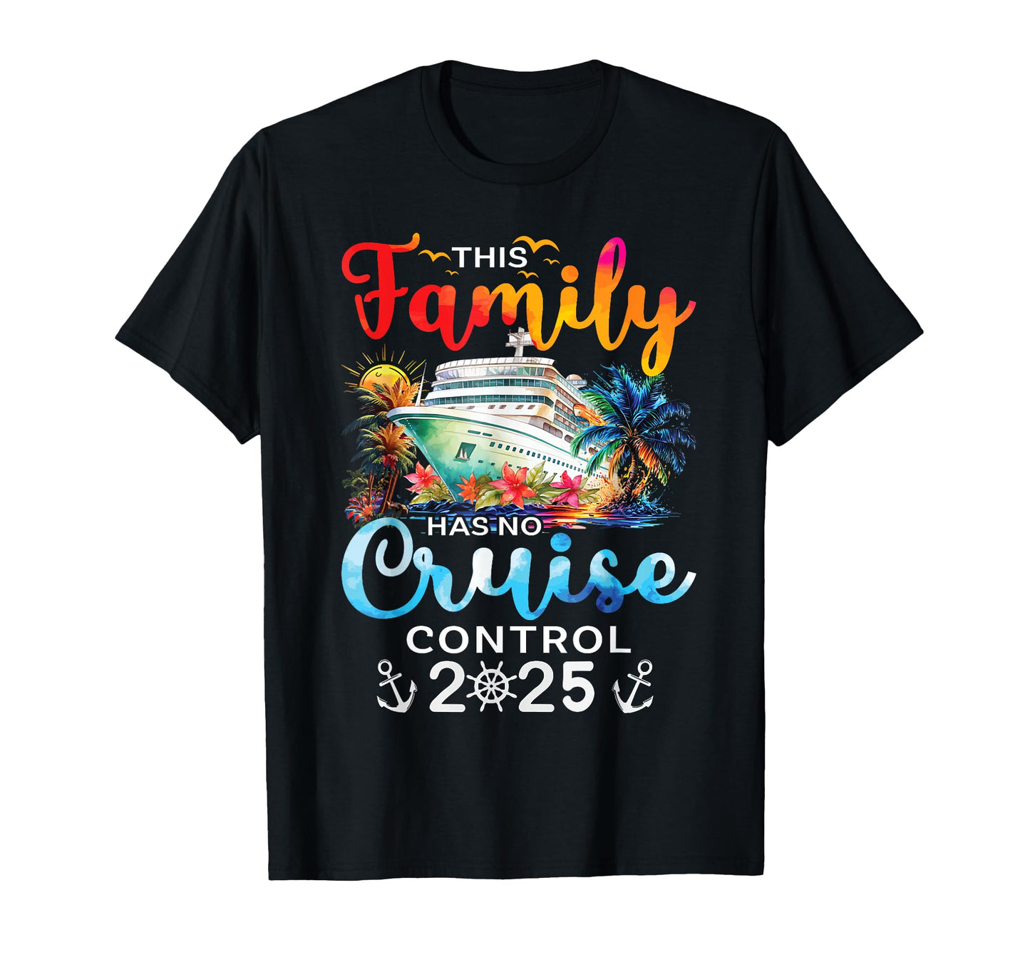 This Family Cruise Has No Control 2025 Family Vacation T-Shirt