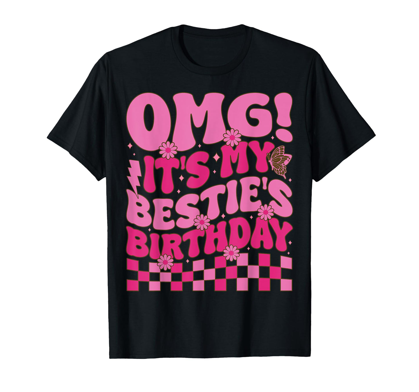 OMG It's My Bestie's Birthday Funny Best Friend Birthday T-Shirt