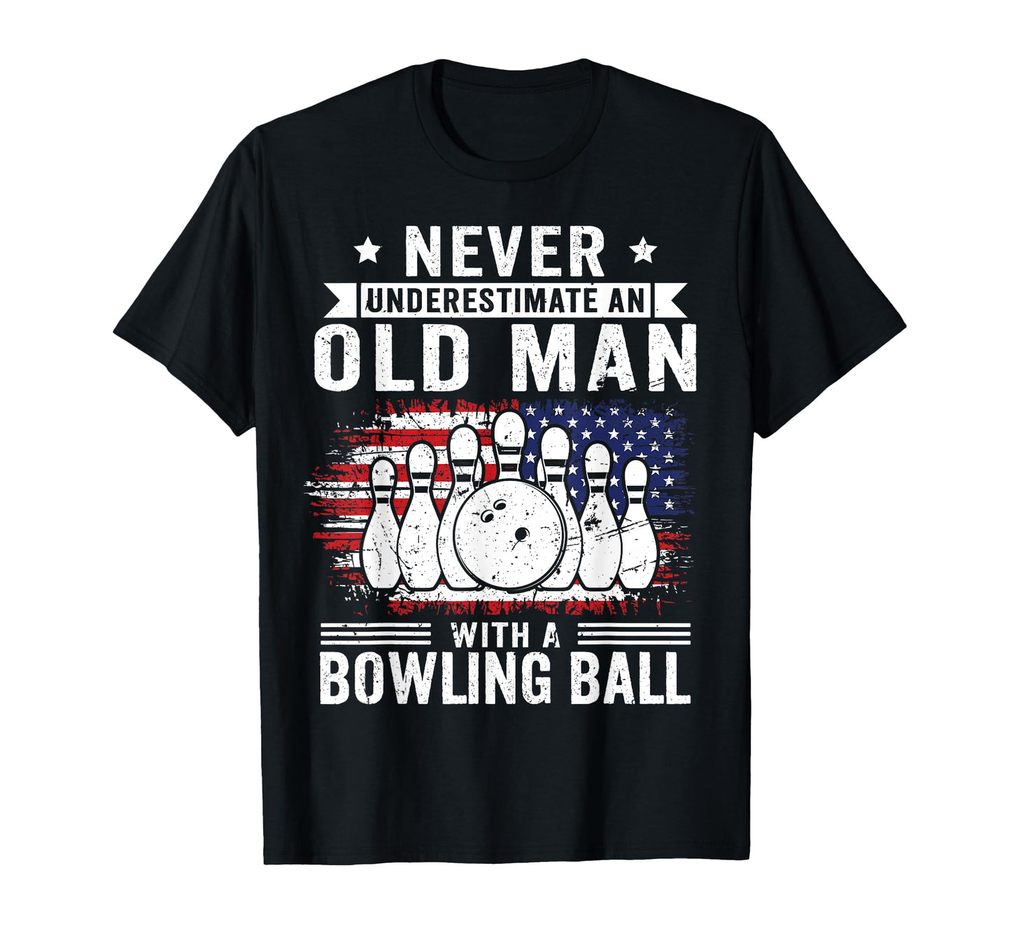 Never Underestimate Old Man Bowling Ball Mens Bowler Bowling T-Shirt