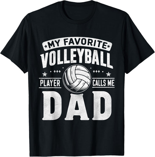 My Favorite Volleyball Player Calls Me Dad Fathers Day Sport T-Shirt