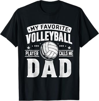 My Favorite Volleyball Player Calls Me Dad Fathers Day Sport T-Shirt