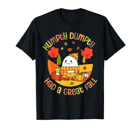 Humpty Dumpty Had A Great Fall Funny Egg Thanksgiving Autumn T-Shirt