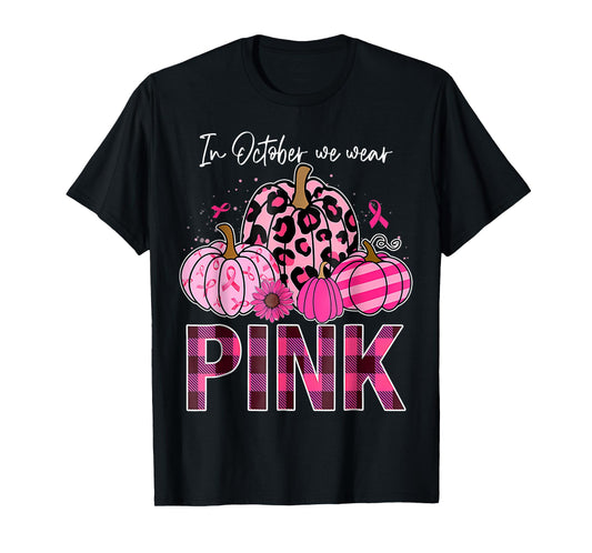 In October We Wear Pink Pumpkin Breast Cancer Awareness T-Shirt