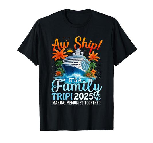 Aw Its A Family Trip 2025 Summer Matching Family Cruise T-Shirt