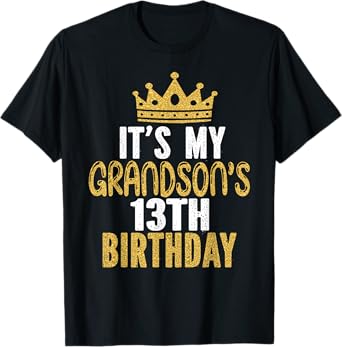 It's My Grandson's 13th Birthday 13 Years Old Boy T-Shirt
