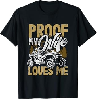 UTV My Wife Loves Me Funny Side By Side ATV T-Shirt