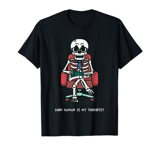 Dark Humor Is My Therapist T-Shirt
