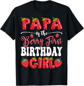 Papa Of Berry First Birthday Girl Strawberry 1St Bday T-Shirt