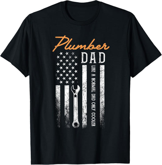 Plumber Dad Like A Normal Dad Only Cooler USA Flag Plumbing T-Shirt