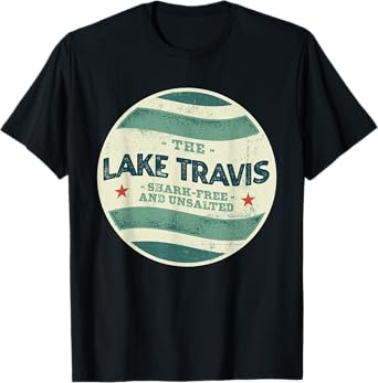 Lake Travis Shark Free and Unsalted Camping Texas Camper T-Shirt