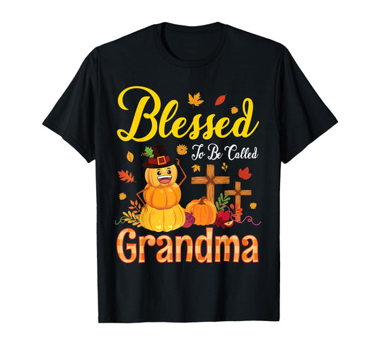 Flower Fruits Pumpkin Pilgrim Blessed To Be Called Grandma T-Shirt