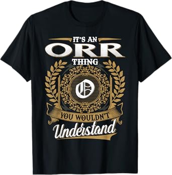It's An ORR Thing You Wouldn't Understand Name Classic T-Shirt