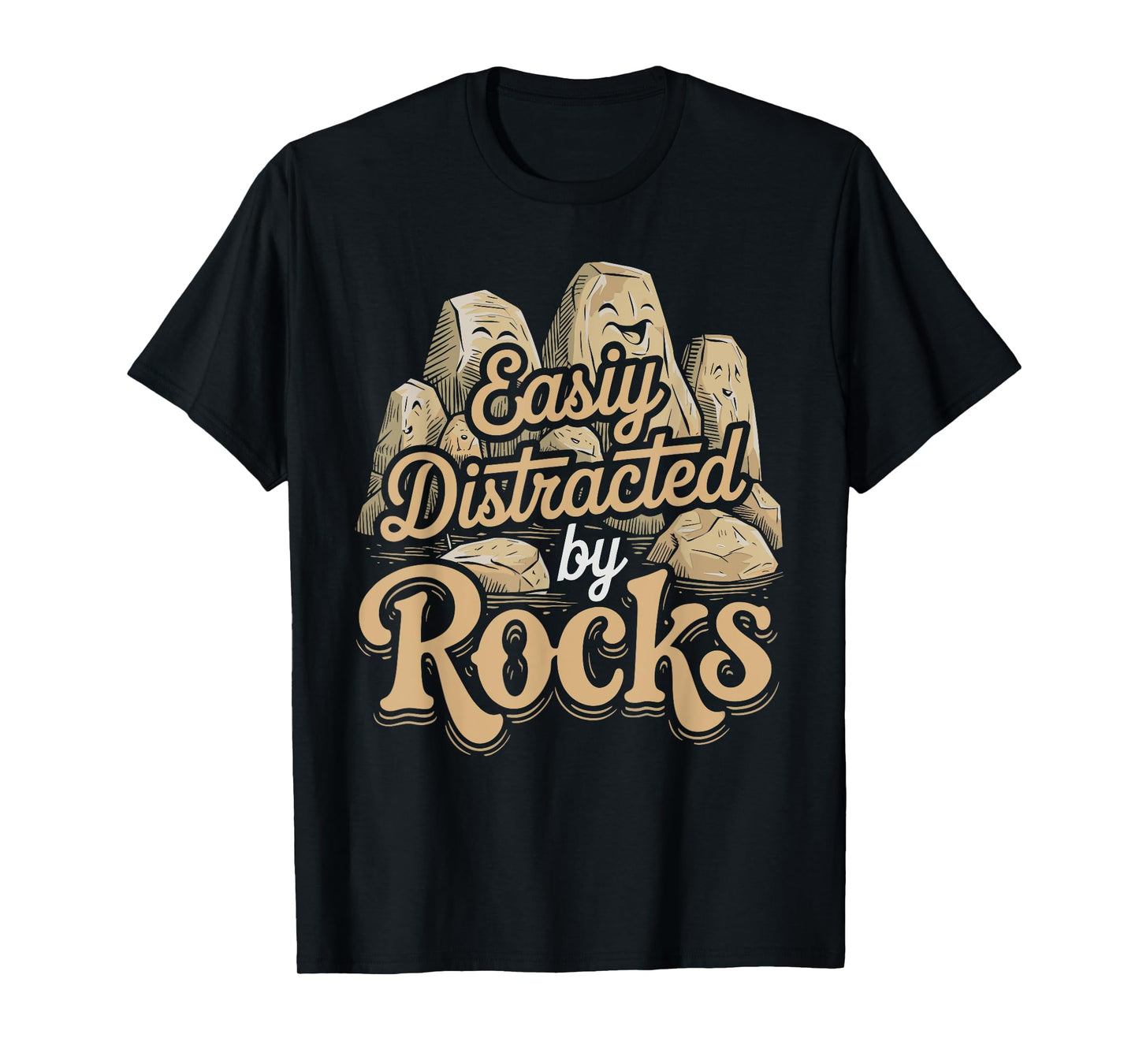 Funny Easily Distracted by Rocks Funny Stone Lover Geologist T-Shirt