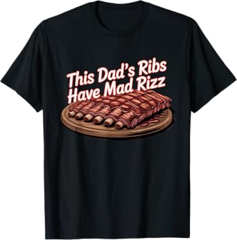 This dad's ribs have mad rizz, cool sigma dad T-Shirt