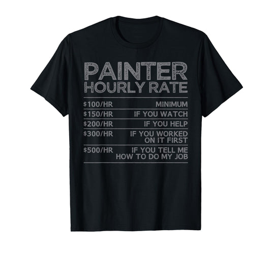 Cool Painter Art for Men Women Painting Job House Painter T-Shirt