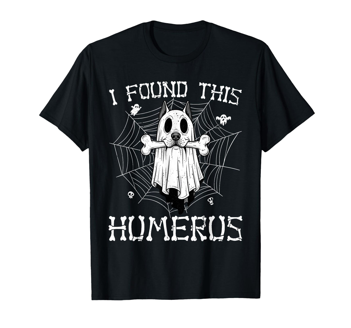 I Found This Humerus Ghost Dog Funny Halloween Bone Graphic T-Shirt