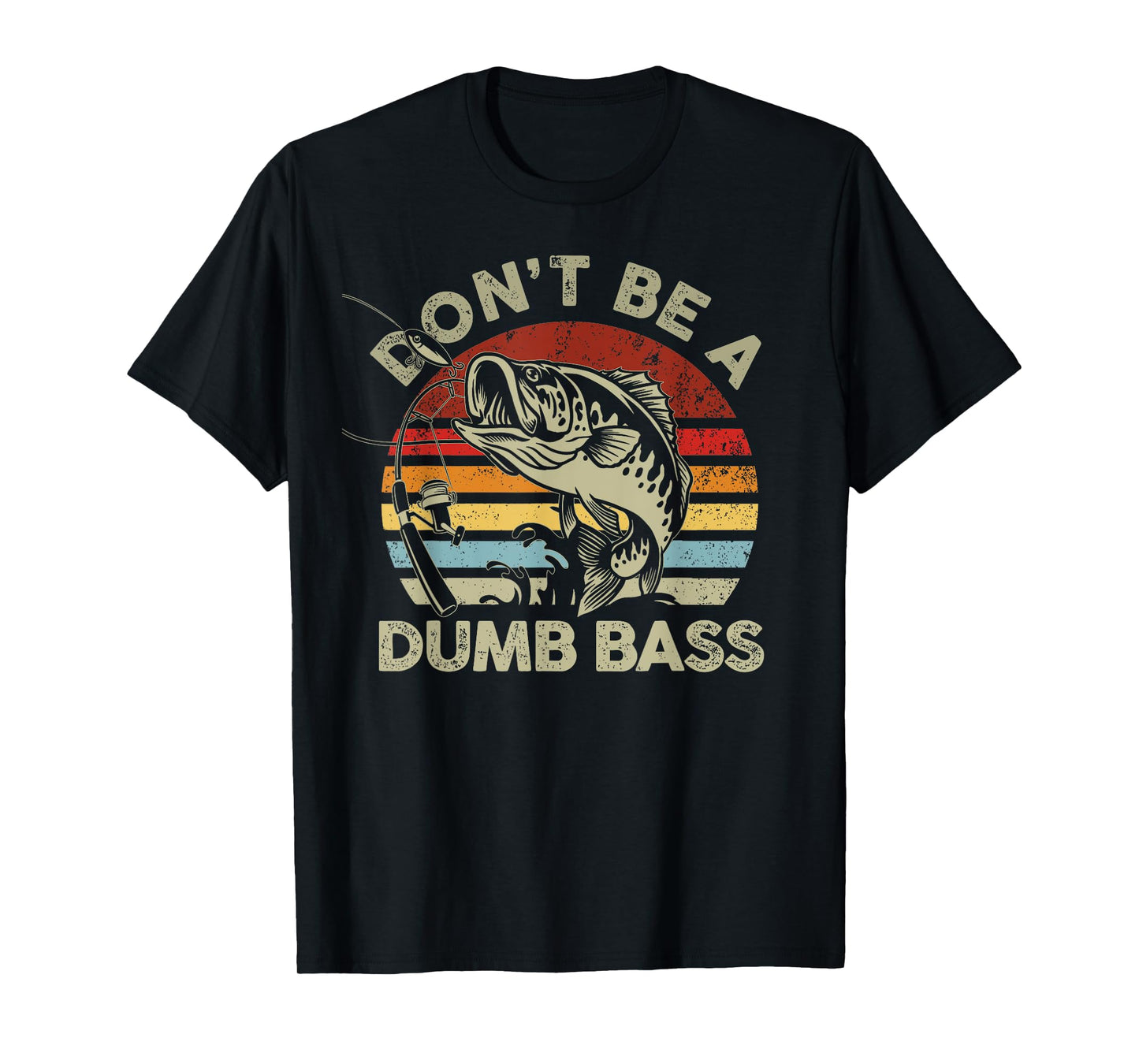 Vintage Sunset Dont Be Dumb Bass Funny Fishing T-Shirt