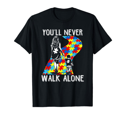 Autism Mom You Will Never Walk-Alone Support Autism Son T-Shirt