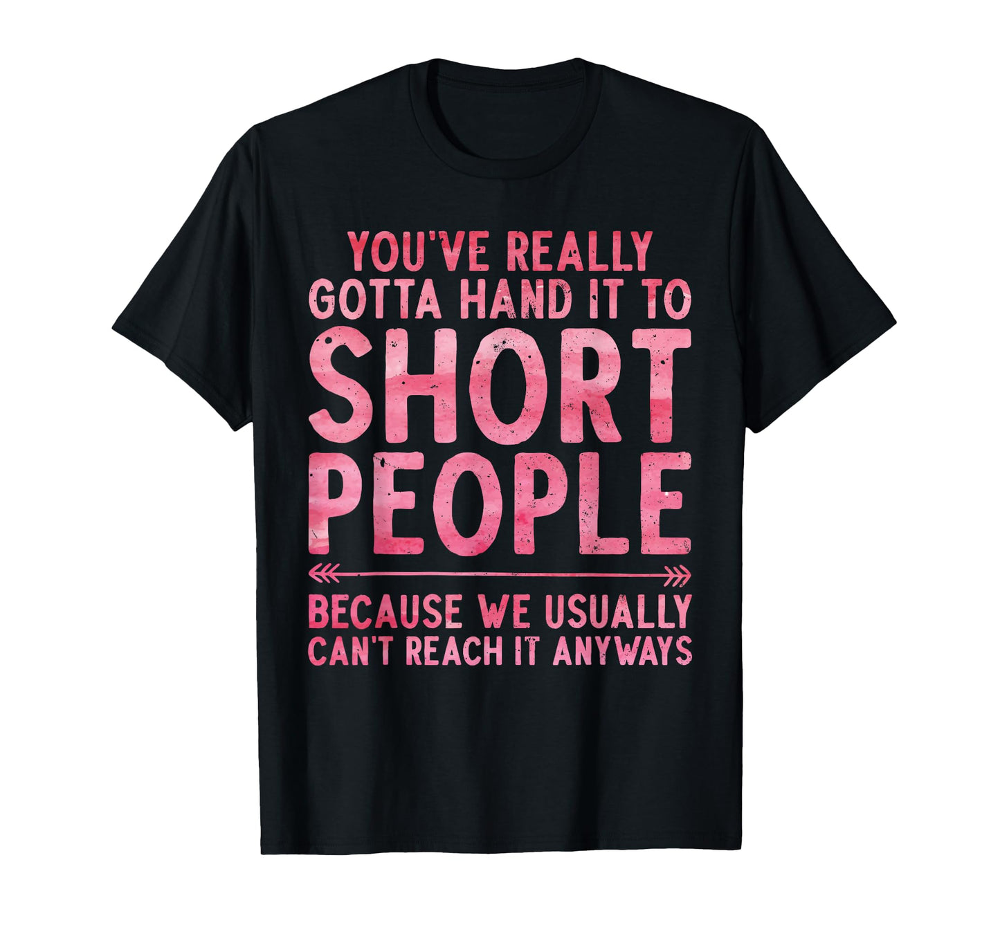 Funny Short People Art for Men Women Sarcastic Short People T-Shirt