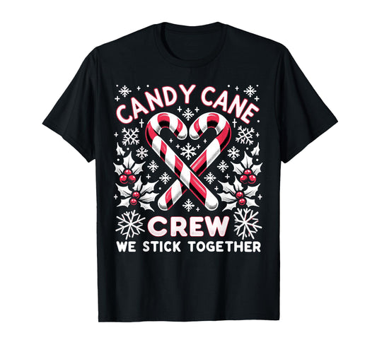 Candy Cane Crew We Stick Together Christmas Xmas T-Shirt