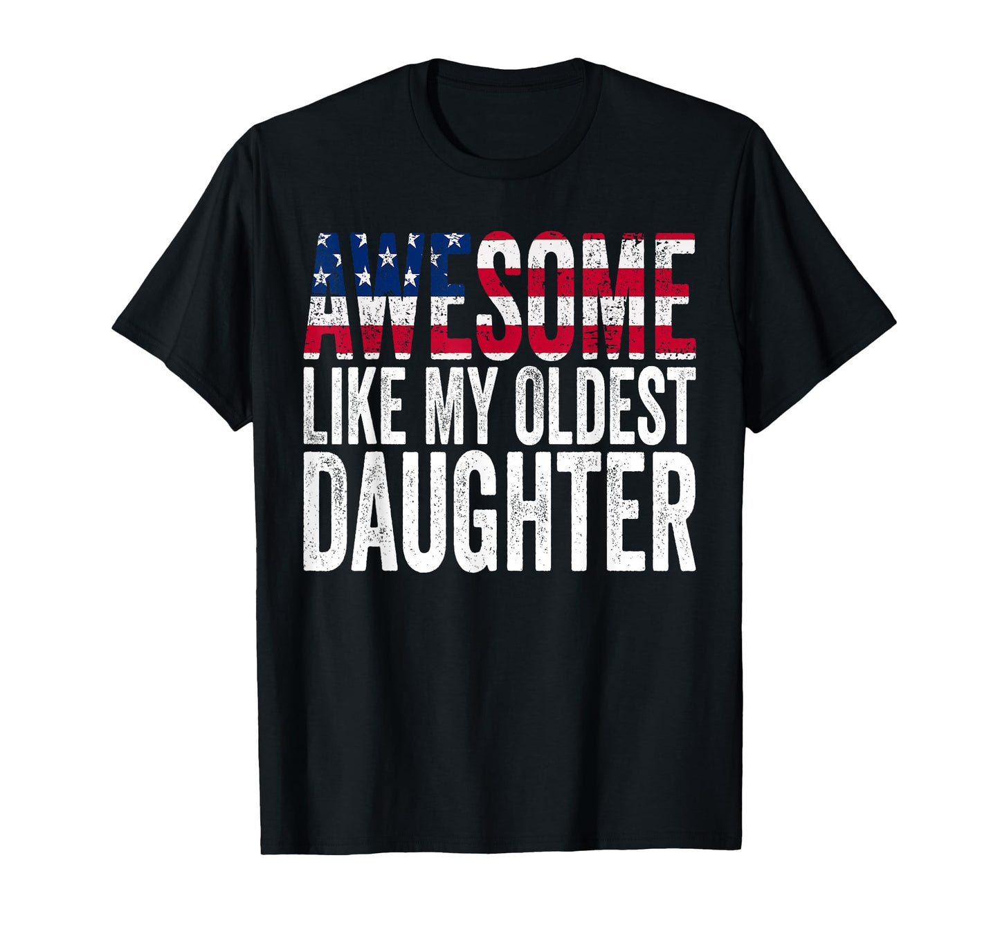 Awesome Like My Oldest Daughter Funny Fathers Mothers Day T-Shirt