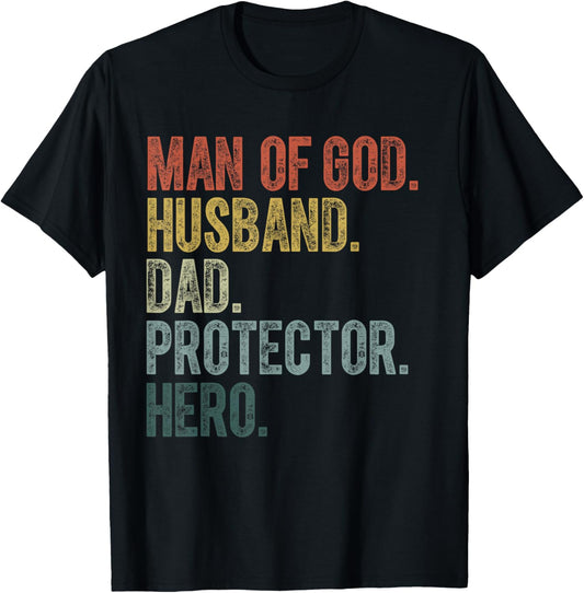 Man of God Husband Dad Protector Hero Father's Day Men T-Shirt