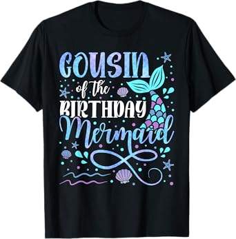 Cousin Of The Birthday Mermaid Family Matching Party Squad T-Shirt