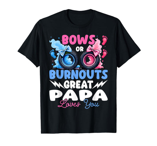 Bows Or Burnouts Great Papa Loves You Gender Reveal T-Shirt