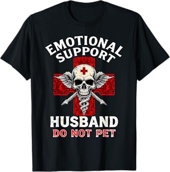 Emotional Support Husband T-Shirt Do Not Pet Fathers Day T-Shirt
