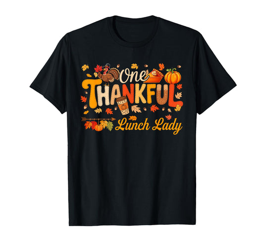 One Thankful Lunch Lady Thanksgiving Fall Turkey Proud Job T-Shirt
